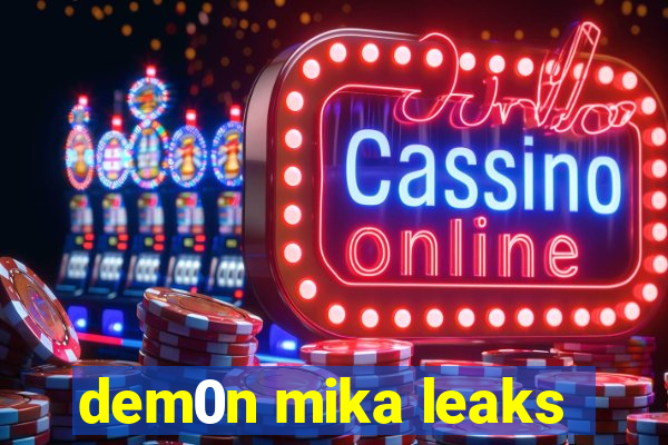 dem0n mika leaks